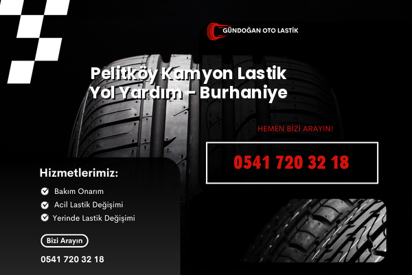 Pelitköy Kamyon Lastik Yol Yardım - Burhaniye